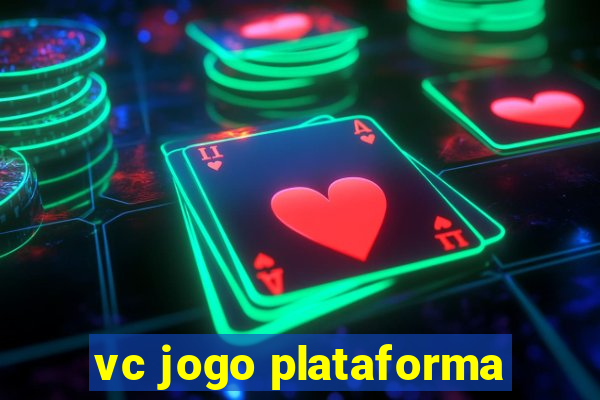 vc jogo plataforma